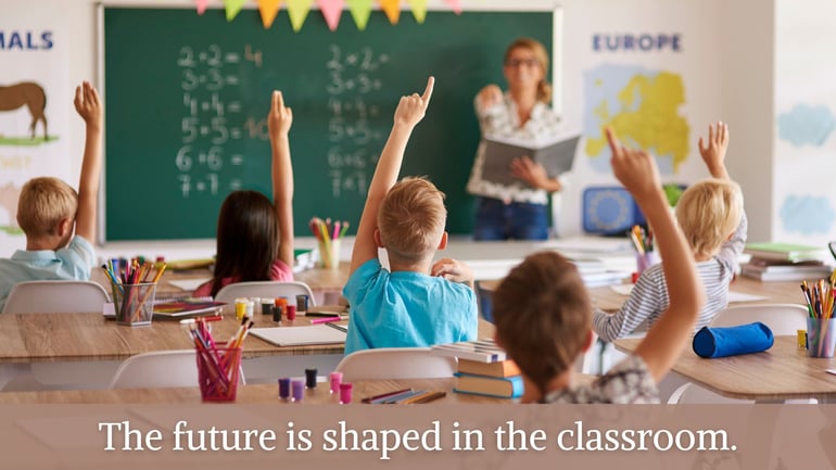 The future is shaped in the classroom